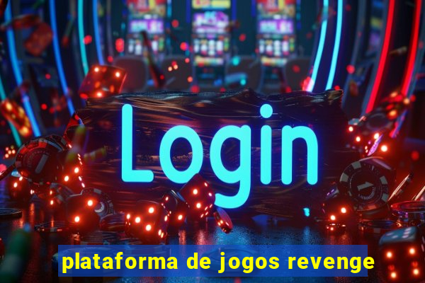 plataforma de jogos revenge